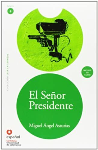 Leer en Espanol - lecturas graduadas: El senor Presidente + CD (Leer en Espanol 6)