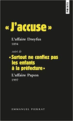 " J'accuse " : L'affaire Dreyfus, 1894 Suivi de " Surtout ne confiez pas les enfants à la préfecture (Points documents)
