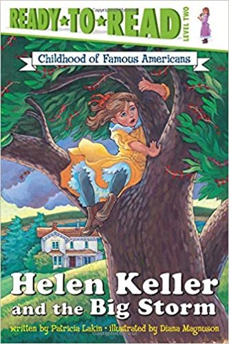 Helen Keller and the Big Storm: Childhood of Famous Americans (Ready-To-Read: Level 2 Reading Together)