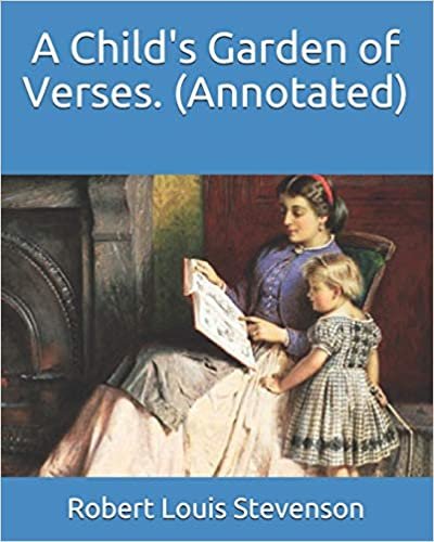 A Child's Garden of Verses. (Annotated) indir