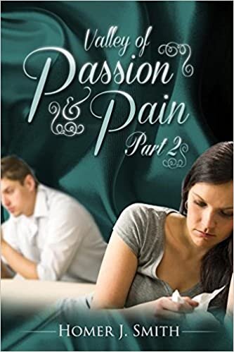 Valley of Passion & Pain: Part 2