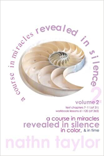 a course in miracles revealed in silence, in color, & in time, volume 2