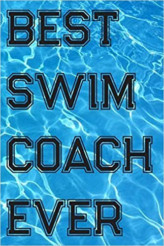 Best Swim Coach Ever: Blank Lined Journal For Swimmers Notebook Gift indir