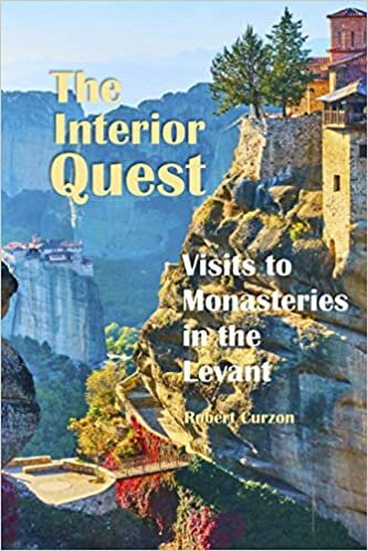 The Interior Quest: Visits to Monasteries in the Levant