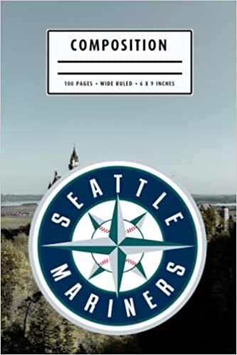 Weekly Planner Composition : Seattle Mariners Notebook- To My Baseball Son , To My Baseball Dad - Baseball Notebook #4
