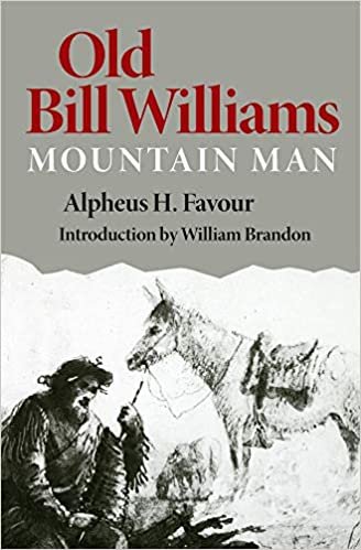 Old Bill Williams, Mountain Man (The Civilization of the American Indian Series)