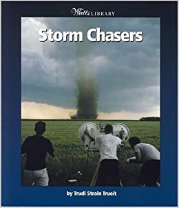 Storm Chasers (Watts Library) indir