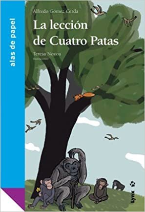 La leccion de cuatro patas / The Four-Legged Lessons (Alas de papel: Azul / Paper Wings: Blue) indir