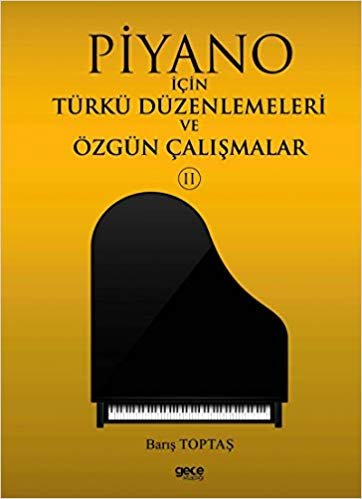 Piyano İçin Türkü Düzenlemeleri ve Özgün Çalışmalar 2 indir
