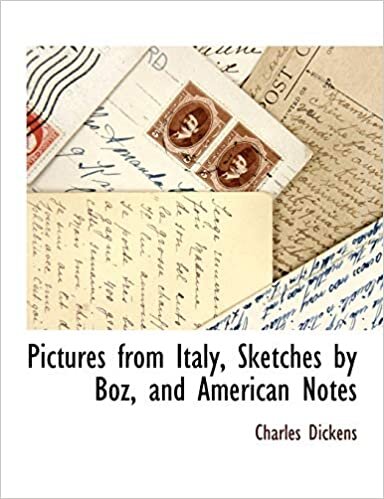 Pictures from Italy, Sketches by Boz, and American Notes