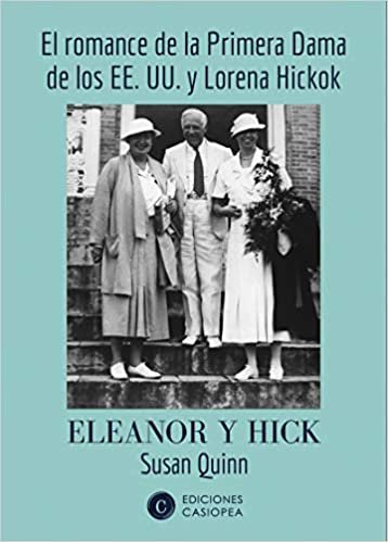Eleanor y Hick: El romance de la Primera Dama de los EE.UU y Lorena Hickok
