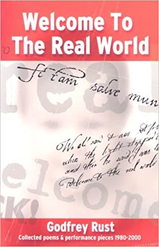 Welcome to the Real World: Collected Poems and Performance Pieces 1980-2000