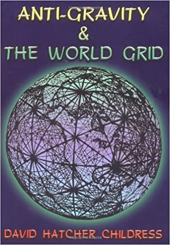 Anti-gravity and the World Grid (Lost Science (Adventures Unlimited Press))