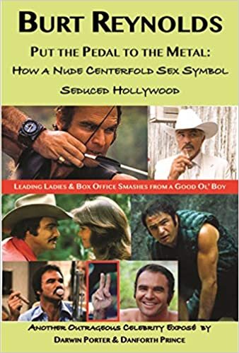 Burt Reynolds, Put the Pedal to the Metal: How a Nude Centerfold Sex Symbol Seduced Hollywood indir