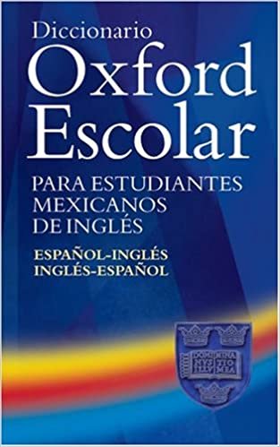Dicionario Oxford Pocket Para Estudantes de: Diccionario Oxford Escolar Para Estudiantes Mexicanos de Ingles (Espanol-Ingles / Ingles-Espanol): Espano