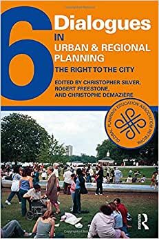 Dialogues in Urban and Regional Planning: The Right to the City, Volume 6