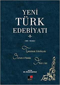 Yeni Türk Edebiyatı 1: Tanzimat Edebiyatı, Servet-i Fünun ve Fecr-i Ati