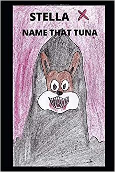 Stella X : Name That Tuna