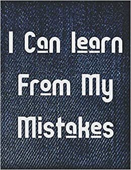 I Can learn From My Mistakes: Inspirational Journals to Write In - lined notebook journal , 100 Pages (8.5 x 11 inches), Used as a Journal, Diary, or ... book - Best gift for student, Women, Men