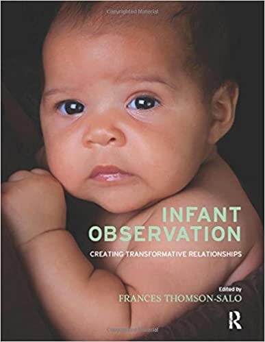 Infant Observation: Creating Transformative Relationships