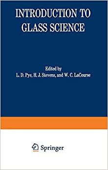 Introduction to Glass Science: Proceedings of a Tutorial Symposium held at the State University of New York, College of Ceramics at Alfred University, Alfred, New York, June 8–19, 1970