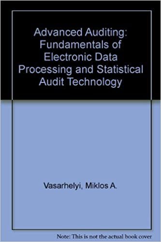 Advanced Auditing: Fundamentals of Edp and Statistical Auditing Technology: Fundamentals of Electronic Data Processing and Statistical Audit Technology
