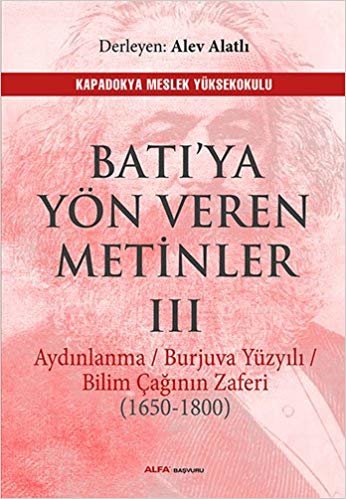 Batı'ya Yön Veren Metinler III: Aydınlanma / Burjuva Yüzyılı / Bilim Çağının Zaferi  (1650-1800)
