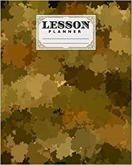Lesson Planner: A Well Planned Year for Your Elementary, Middle School, Jr. High, or High School Student | 121 Pages, Size 8" x 10" | Camo Print by Hans-Peter Lemke