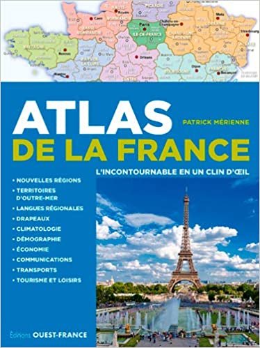 ATLAS DE LA FRANCE, L'INCONTOURNABLE EN UN CLIN D'OEIL (HISTOIRE - ATLAS)
