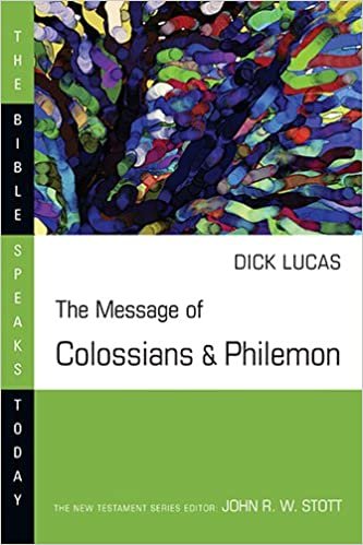 The Message of Colossians and Philemon: The Message of Colossians & Philemon (Bible Speaks Today)