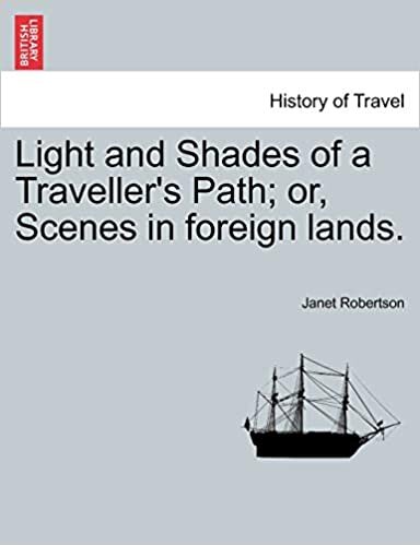 Light and Shades of a Traveller's Path; or, Scenes in foreign lands.