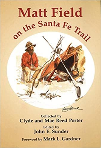 Matt Field on the Santa Fe Trail (American Exploration and Travel Series)