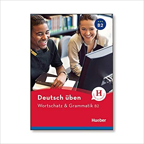 Deutsch uben: Wortschatz & Grammatik B2