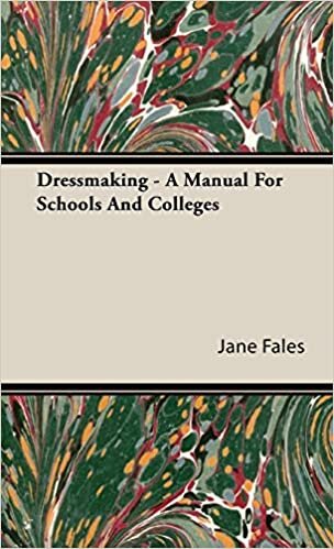 Dressmaking - A Manual For Schools And Colleges