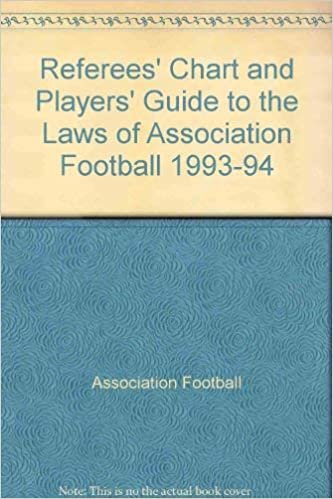 The Laws Of Association Football: Referees' Chart And Players' Guide: