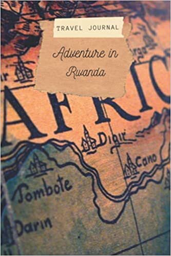 Travel Journal Adventure in Rwanda: 110 Lined Diary Notebook for Exlorer and Travelers in Africa | Travel Diary for Your Adventure Vacation Trip