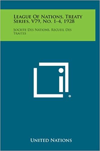 League of Nations, Treaty Series, V79, No. 1-4, 1928: Societe Des Nations, Recueil Des Traites