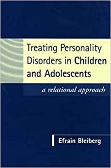 Treating Personality Disorders in Children and Adolescents: A Relational Approach