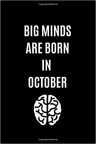 Big Minds Are Born In October: Journal, Birthday Notebook, Funny Notebook, Gift, Diary (110 Pages, Blank, 6 x 9)