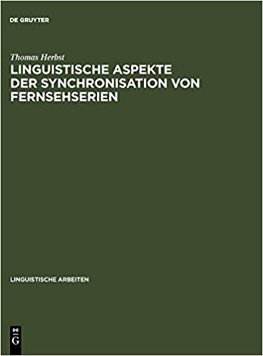 Linguistische Aspekte der Synchronisation von Fernsehserien: Phonetik, Textlinguistik, Übersetzungstheorie (Linguistische Arbeiten, Band 318)
