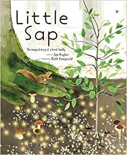 Little Sap: The Magical Story of a Forest Family