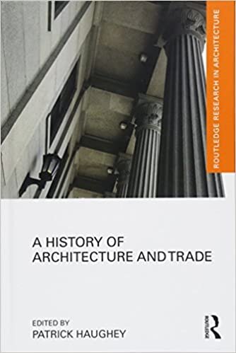 A History of Architecture and Trade (Routledge Research in Architecture)