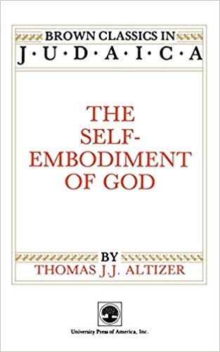 The Self-Embodiment of God (Brown Classics in Judaica)
