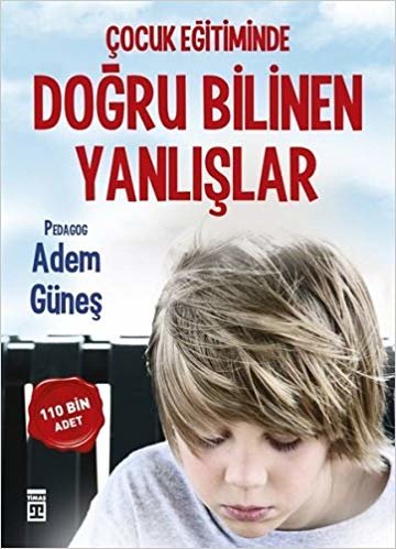 Çocuk Eğitiminde Doğru Bilinen Yanlışlar