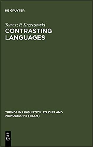 Contrasting Languages: Scope of Contrastive Linguistics (Trends in Linguistics: Studies & Monographs) (Trends in Linguistics. Studies and Monographs [TiLSM])
