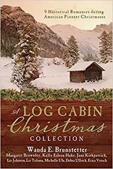 A Log Cabin Christmas Collection: 9 Historical Romances During American Pioneer Christmases (Thorndike Press Large Print Christian Fiction)