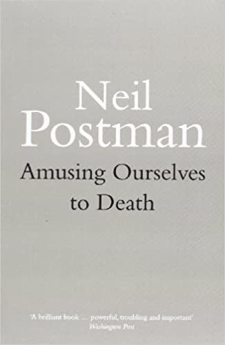 Amusing Ourselves to Death (A Methuen paperback)