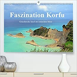 Faszination Korfu (Premium, hochwertiger DIN A2 Wandkalender 2021, Kunstdruck in Hochglanz): Korfu, die grünste Insel Griechenlands (Monatskalender, 14 Seiten ) (CALVENDO Orte)