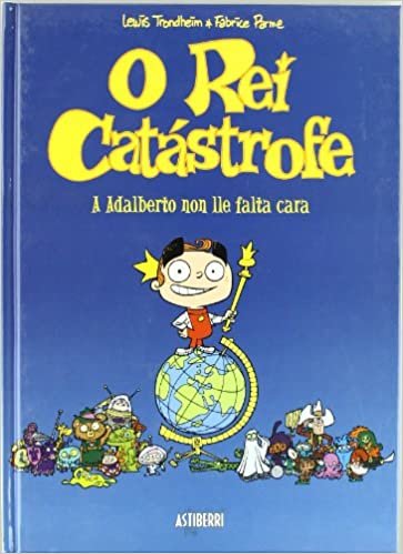 O REI CATÁSTROFE 1. A ADALBERTO NON LLE FALTA CARA (GUGÚ)