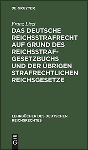 Das deutsche Reichsstrafrecht auf Grund des Reichsstrafgesetzbuchs und der übrigen strafrechtlichen Reichsgesetze (Lehrbucher Des Deutschen Reichsrechtes, 7)